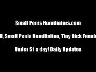 Your tiny pecker will never satisfy me SPH